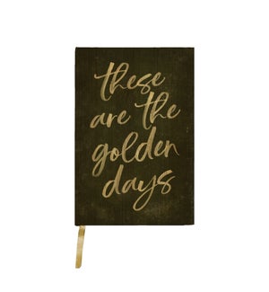 These Are The Golden Days Journal